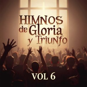 Himnos de Gloria y Triunfo Vol 6 (Ditto)